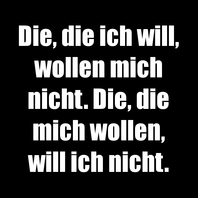 Die, die ich will... Sprüche für Singles aus Hamburg
