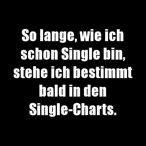 So lange, wie ich schon Single bin... Sprüche für Singles aus Hamburg